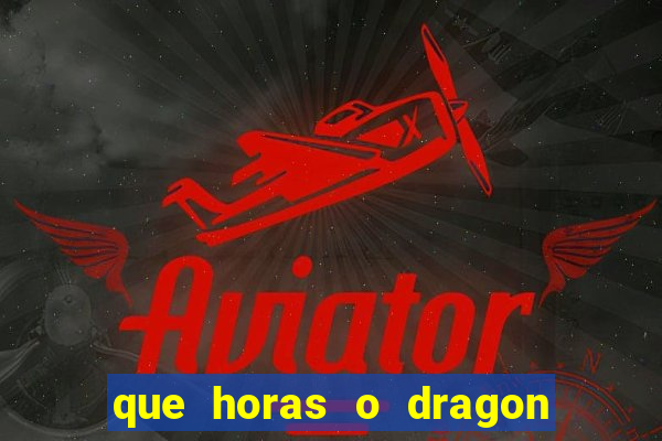 que horas o dragon fortune paga